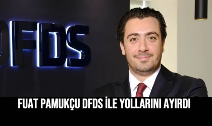 Fuat Pamukçu DFDS ile Yollarını Ayırdı