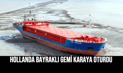 Hollanda Bayraklı Gemi Karaya Oturdu