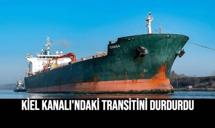 Kiel Kanalı'ndaki Transitini Durdurdu