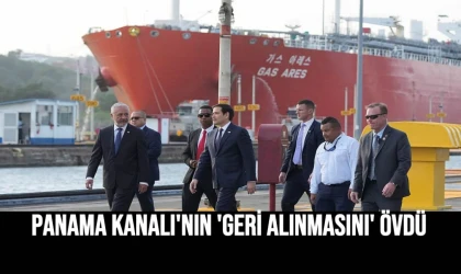 Panama Kanalı'nın 'Geri Alınmasını' Övdü