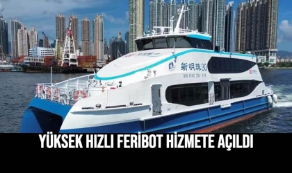 Yüksek Hızlı Feribot Hizmete Açıldı