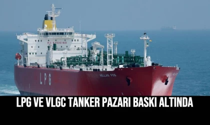 LPG ve VLGC Tanker Pazarı Baskı Altında