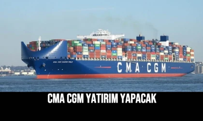 CMA CGM Yatırım Yapacak