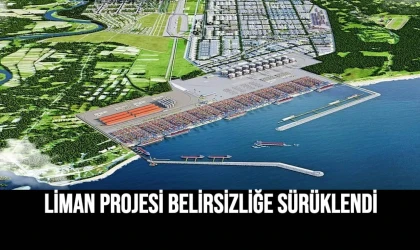 Liman Projesi Belirsizliğe Sürüklendi