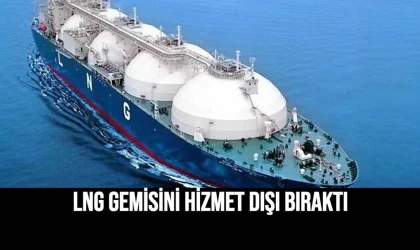 LNG Gemisini Hizmet Dışı Bıraktı