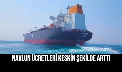 Navlun Ücretleri Keskin Şekilde Arttı