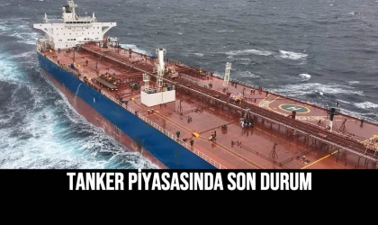 Tanker Piyasasında Son Durum