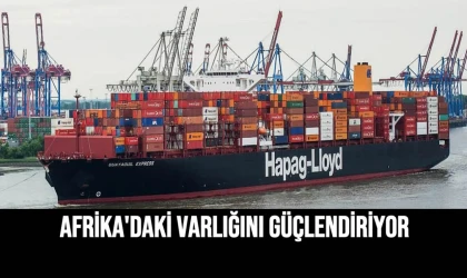 Afrika'daki Varlığını Güçlendiriyor