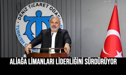 Aliağa Limanları Liderliğini Sürdürüyor