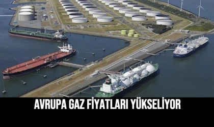 Avrupa Gaz Fiyatları Yükseliyor