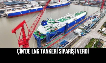 Çin’de LNG Tankeri Siparişi Verdi