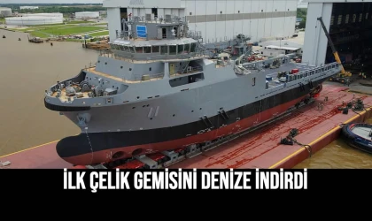 İlk Çelik Gemisini Denize İndirdi