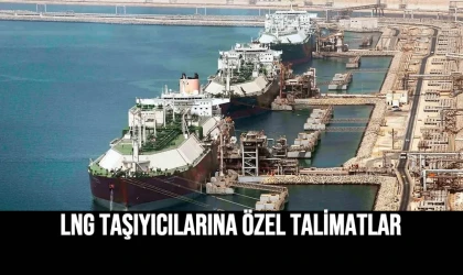 LNG Taşıyıcılarına Özel Talimatlar