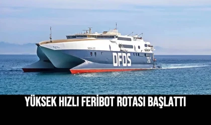 Yüksek Hızlı Feribot Rotası Başlattı