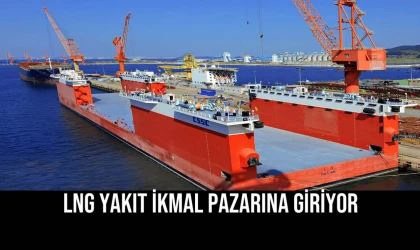 LNG Yakıt İkmal Pazarına Giriyor