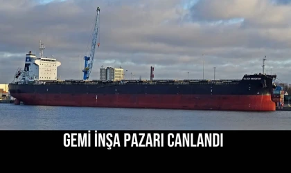 Gemi İnşa Pazarı Canlandı