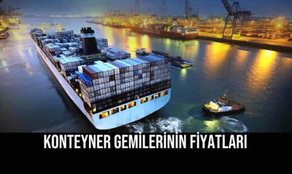 Konteyner Gemilerinin Fiyatları