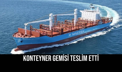 Konteyner Gemisi Teslim Etti