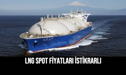 LNG Spot Fiyatları İstikrarlı