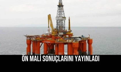 Ön Mali Sonuçlarını Yayınladı