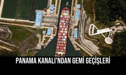 Panama Kanalı'ndan Gemi Geçişleri