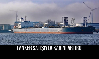 Tanker Satışıyla Kârını Artırdı