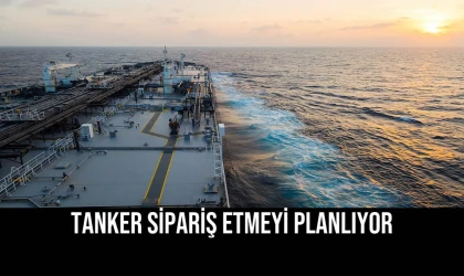 Tanker Sipariş Etmeyi Planlıyor