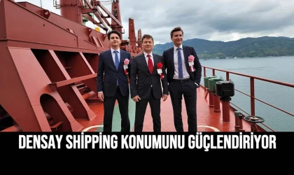 Densay Shipping Konumunu Güçlendiriyor
