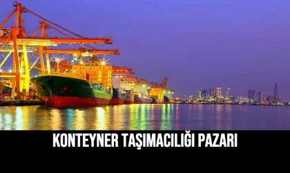 Konteyner Taşımacılığı Pazarı