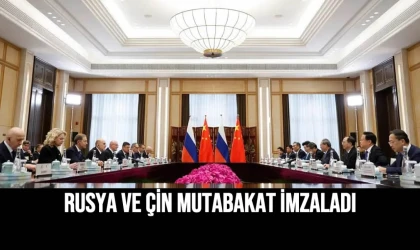 Rusya ve Çin Mutabakat İmzalandı