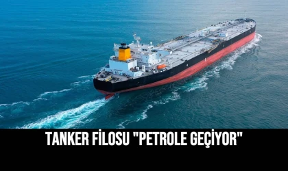 Tanker Filosu "Petrole Geçiyor"