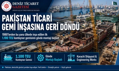 PAKİSTAN TİCARİ GEMİ İNŞASINA GERİ DÖNDÜ