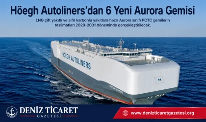 Höegh Autoliners’dan 6 Yeni Aurora Gemisi
