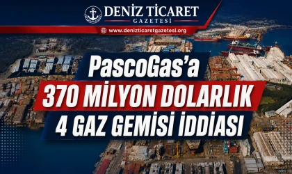 PascoGas’a 370 Milyon Dolarlık 4 Gaz Gemisi İddiası