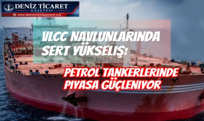 VLCC Navlunlarında Sert Yükseliş: Petrol Tankerlerinde Piyasa Güçleniyor