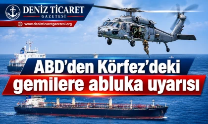 ABD’den Körfez’deki Gemilere Abluka Uyarısı