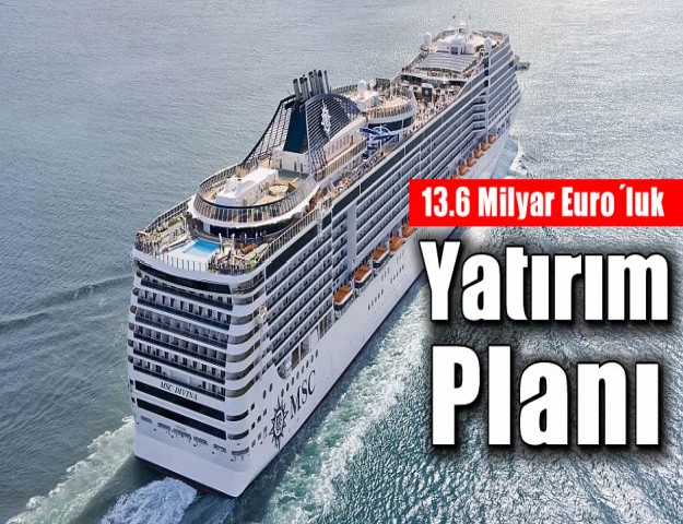 MSC Cruises´tan 13.6 Milyar Euro´luk Yatırım Planı