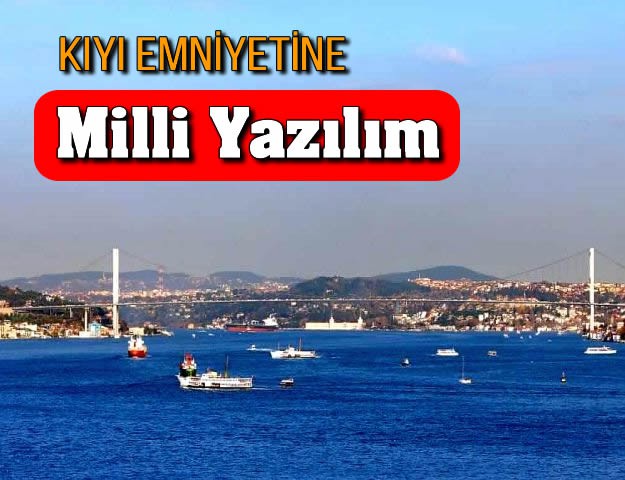 Kıyı Emniyetine Milli Yazılım