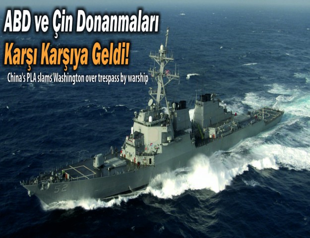ABD ve Çin Donanmaları Karşı Karşıya Geldi!