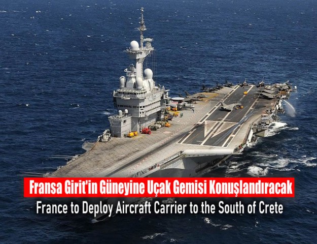 Fransa Girit'in Güneyine Uçak Gemisi Konuşlandıracak