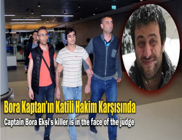 Bora Kaptan’ın Katili Hakim Karşısında