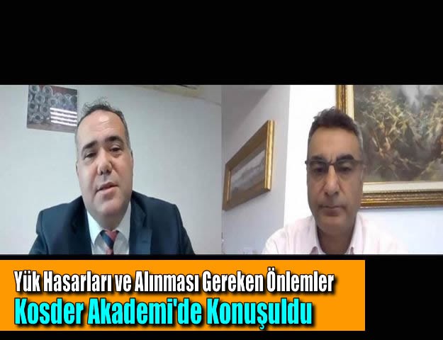 Yük Hasarları ve Alınması Gereken Önlemler Kosder Akademi'de Konuşuldu