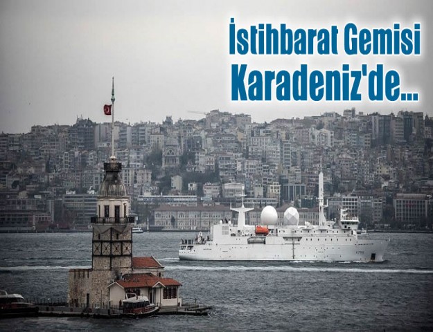 İstihbarat Gemisi Karadeniz'de