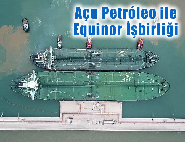 Açu Petróleo ile Equinor İşbirliği