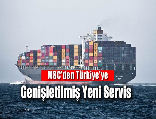 MSC'den Türkiye'ye Genişletilmiş Yeni Servis