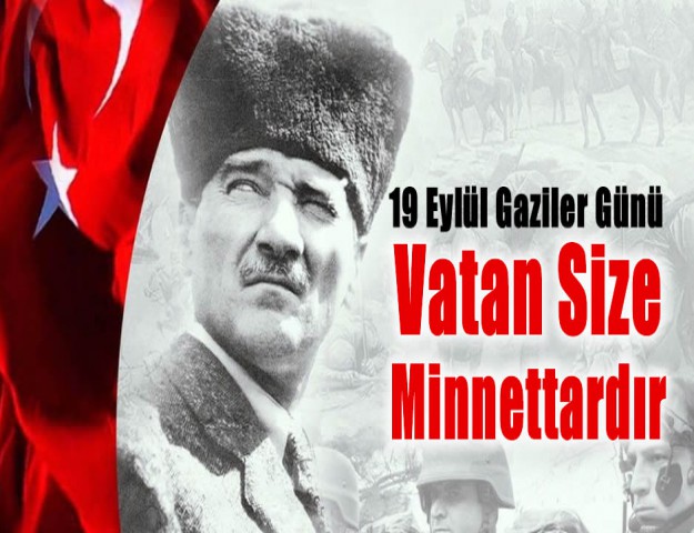 19 Eylül Gaziler Günü Vatan Size Minnettardır