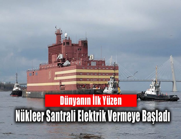 Dünyanın İlk Yüzen Nükleer Santrali Elektrik Vermeye Başladı