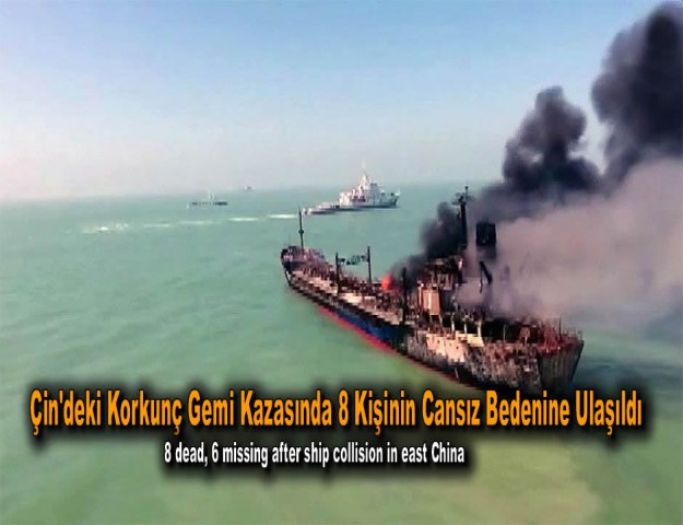 Çin'deki Korkunç Gemi Kazasında 8 Kişinin Cansız Bedenine Ulaşıldı