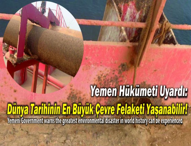 Yemen Hükümeti Uyardı: Dünya Tarihinin En Büyük Çevre Felaketi Yaşanabilir!