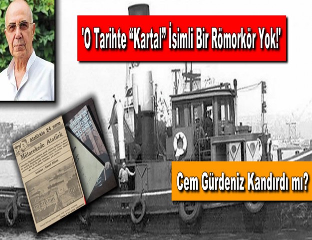 'O Tarihte “Kartal” İsimli Bir Römorkör Yok!'